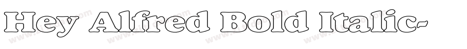 Hey Alfred Bold Italic字体转换
